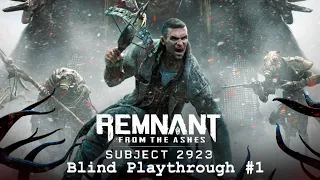 [Remnant: From the Ashes] Subject 2923: Blind Playthrough #1: Finding Ward Prime