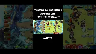 PLANTS VS ZOMBIES 2 ADVENTURE FROSTBITE CAVES DAY 11 #gameandroid #gameplaystore #game #games