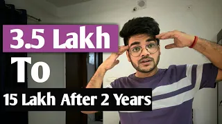 3.5 Lakh to 15 Lakh After 2 Years Of Experience