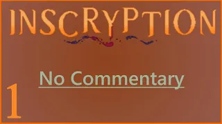 Inscryption No Commentary Playthrough Part 1