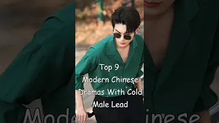 Top 9 Modern Chinese Dramas With Cold Male Lead #dramalist #odyssey #cdrama #chinesedrama