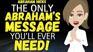 The Only Abraham's Message You'll Ever Need✨Very Powerful Segment✅Abraham Hicks 2024