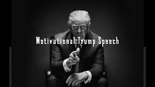 Motivational Trump Speech