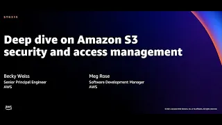 AWS re:Invent 2021 - Deep dive on Amazon S3 security and access management