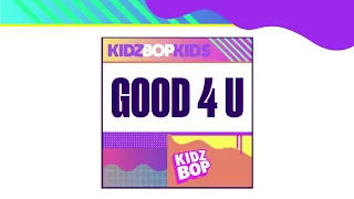 KIDZ BOP Kids- Good 4 U (Audio) [KIDZ BOP 2022]