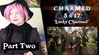 Charmed 5x17 "Lucky Charmed" Reaction (Part 2)