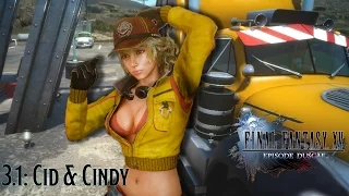 Final Fantasy XV Episode DUSCAE PART 3.1 Cindy & CID!?!?!?