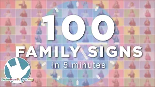 100 Family Signs in 5 Minutes