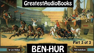 BEN-HUR by Lew Wallace -  Part 3 of 3 - FULL AudioBook | Greatest AudioBooks