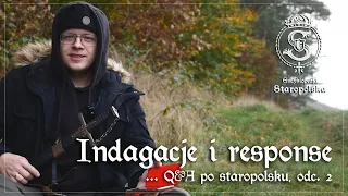 "Skąd pochodzisz, czy grasz w gry i co to za szabla?" Indagacje i response, czyli Q&A po staropolsku