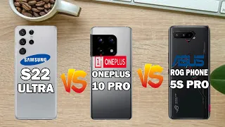 Samsung Galaxy S22 Ultra Vs Asus ROG Phone 5s Pro Vs Oneplus 10 Pro Comparison