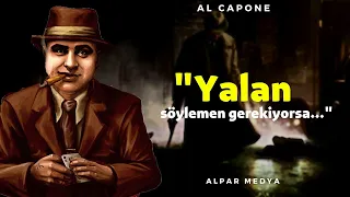 Al Capone'den Akla Durgunluk Verecek Sözler - Yalan Söylemen Gerekiyorsa...