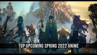 Top Upcoming Spring 2022 Anime (Final Ver.)