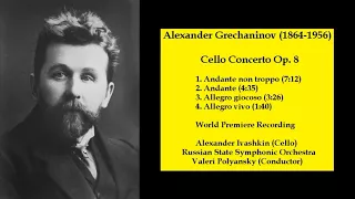 Alexander Grechaninov (1864-1956) - Cello Concerto Op. 8