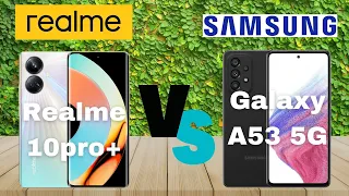 Realme 10 pro plus vs samsung galaxy A53 5G || full comparison