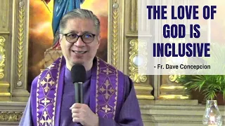 Mar. 8, 2021 | HOMILY | THE LOVE OF GOD INCLUSIVE - Fr. Dave Concepcion