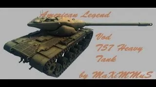 Гайд по " Американской легенде" T57 Heavy Tank