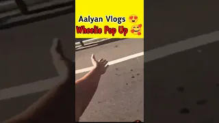 #shorts Aalyan Vlogs Wheelie Pop Up 😱 #short #viral #shortsfeed