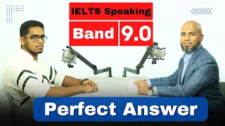 Band 9 IELTS Speaking Interview Perfect Answer