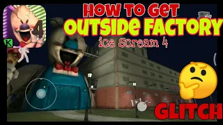 How To Get Outside From Rod's Factory Ice scream 4 (Glitch) || Ice Scream 4 Outside || Ice Scream 4