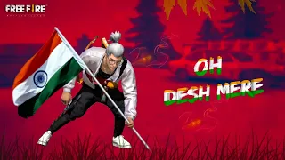 Oh Desh Mere || 15 August Free Free video || independence day status || free fire status