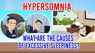 HYPERSOMNIA: What are the causes of excessive sleepiness?