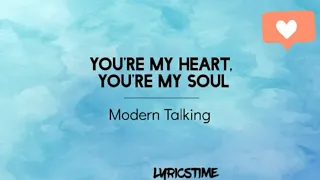 YOU'RE MY HEART, YOU'RE MY SOUL- Modern Talking (Lyrics)🎵