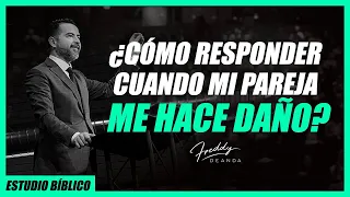 ¿Cómo responder cuando mi pareja me hace daño? - Freddy DeAnda