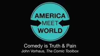 Comedy is Truth and Pain: John Vorhaus Comedy Tips - America Meet World