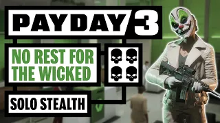 No Rest For The Wicked FULL GUIDE | Solo Stealth | No Mask - Payday 3