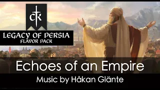 Crusader Kings III: Legacy of Persia OST | Echoes of an Empire | Paradox Interactive