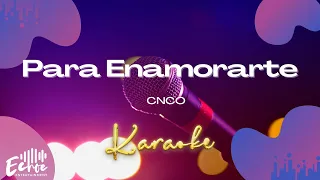 CNCO - Para Enamorarte (Versión Karaoke)