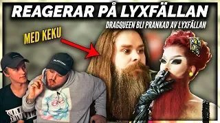 REAGERAR PÅ LYXFÄLLAN MED KEKU: *DRAGQUEEN BLIR PRANKAD HAHA*