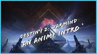 Destiny 2: Warmind, an Anime Intro