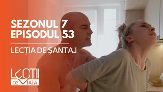 PROMO LECȚII DE VIAȚĂ | Sez. 7, Ep. 53 | Lecția de șantaj