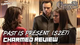 Charmed Reboot Season 2 Episode 7 Review - Past is Present