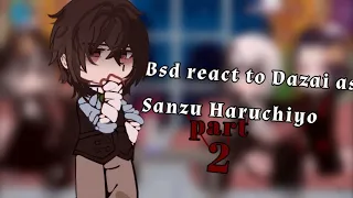 Bsd react to Dazai as Sanzu Haruchiyo [2/2]