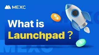 What is MEXC Launchpad？