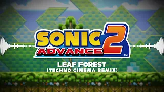 Sonic Advance 2 - Leaf Forest (Techno Cinema Remix)