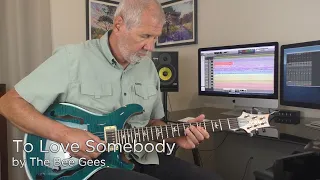 To Love Somebody | Bee Gees | Michael Bolton | Guitar Instrumental Cover