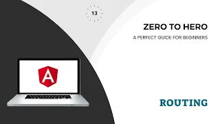 Routing | A Deep Dive into Navigating and Managing Routes in Angular | Angular Zero to Hero