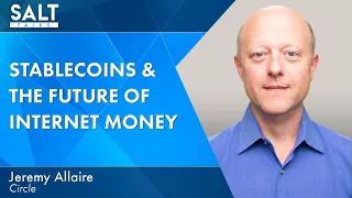 Jeremy Allaire: Stablecoins & the Future of Internet Money | SALT Talks #261