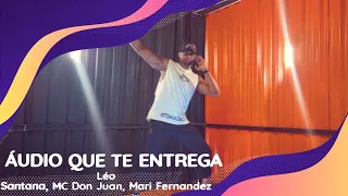 Audio Que Te Entrega - LéoSantana, MC Don Juan, Mari Fernandez / TOMA DANÇA (Coreografia)