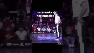 instasamka vs xxxtentacion?