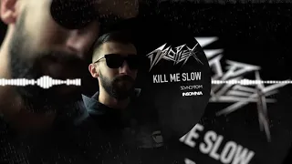 Droplex - Kill Me Slow (bootleg)