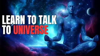 How To Speak With  The Universe & Attract What You Want - Manifest Anything!