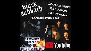 Black Sabbath Headless Cross Full Album Documentary 'Baptized With Fire'