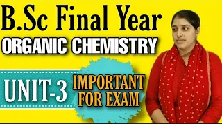 B.Sc Final Year | Organic Chemistry Unit-3| Important for Exam | Poonam Mem | Sambhav Institute