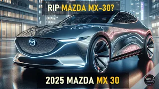 NEW 2025 MAZDA MX 30 RUMORS: WHAT WE KNOW SO FAR