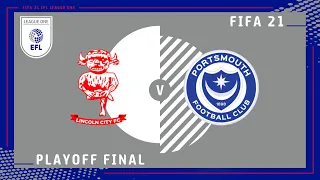 FIFA 21 EFL League One Play-Off Final | Lincoln City v Portsmouth